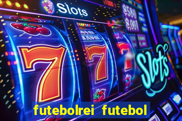 futebolrei futebol ao vivo